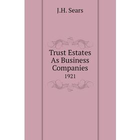 

Книга Trust Estates As Business Companies 1921