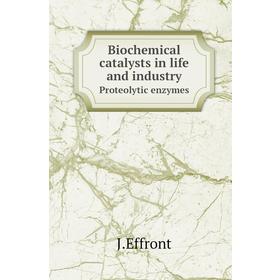 

Книга Biochemical catalysts in life and industryProteolytic enzymes. J. Effront