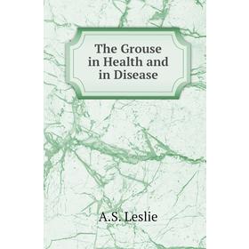 

Книга The Grouse in Health and in Disease