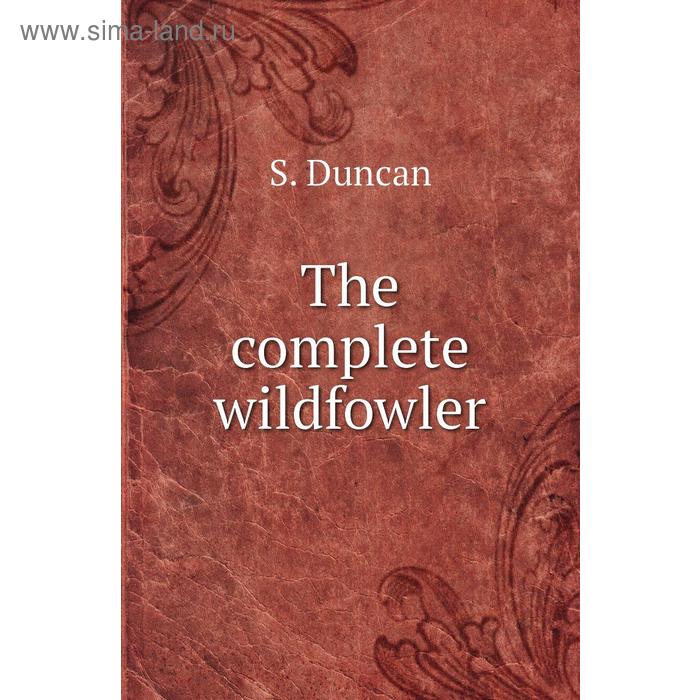 фото The complete wildfowler книга по требованию