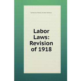 

Книга Labor Laws: Revision of 1918