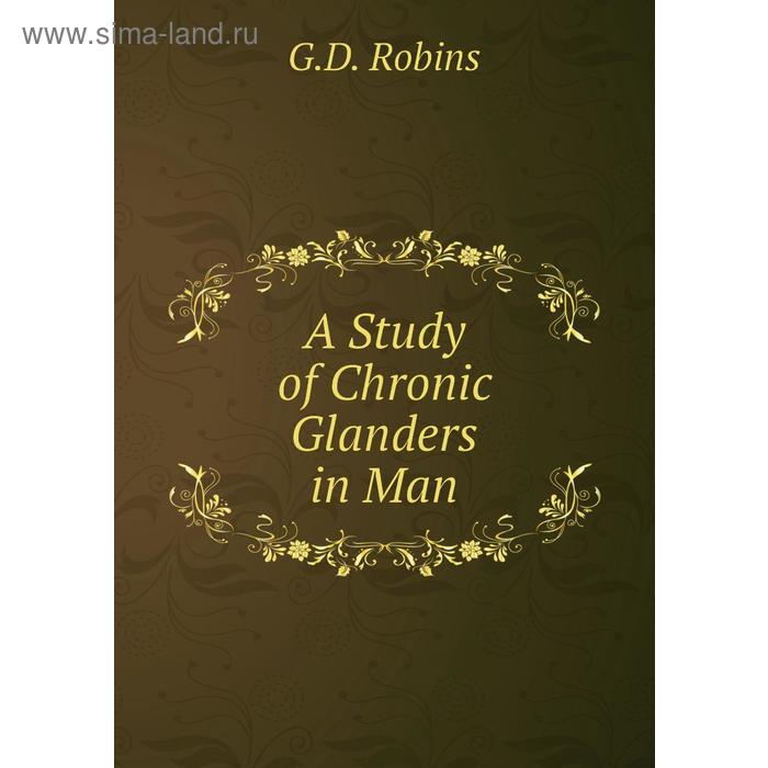 фото A study of chronic glanders in man книга по требованию