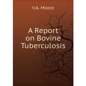 

Книга A Report on Bovine Tuberculosis