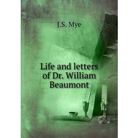

Книга Life and letters of Dr William Beaumont