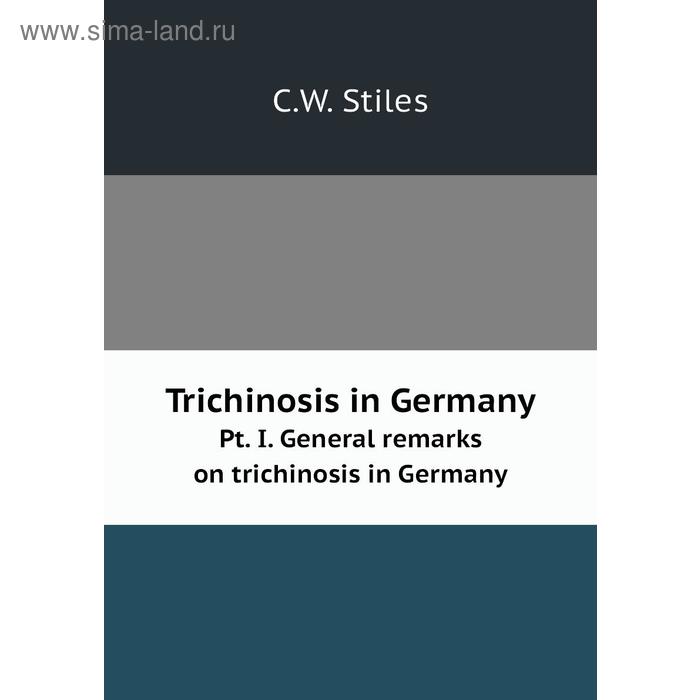 фото Trichinosis in germanypt. i. general remarks on trichinosis in germany. c. w. stiles книга по требованию