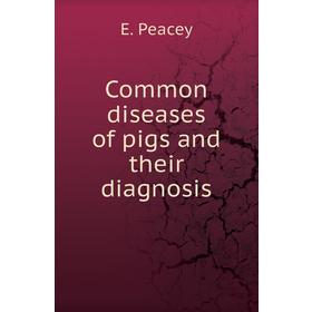 

Книга Common diseases of pigs and their diagnosis