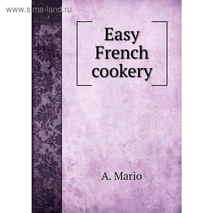 фото Easy french cookery книга по требованию