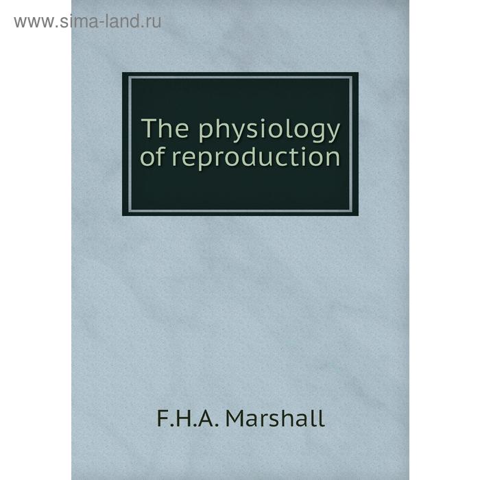 фото The physiology of reproduction книга по требованию