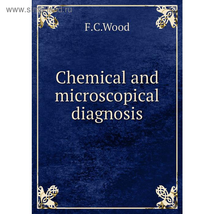 фото Chemical and microscopical diagnosis книга по требованию