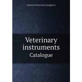 

Книга Veterinary instrumentsCatalogue. American Veterinary Supply Co