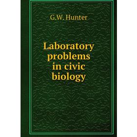 

Книга Laboratory problems in civic biology