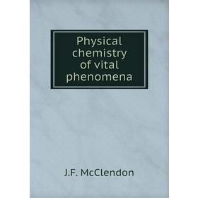 

Книга Physical chemistry of vital phenomena