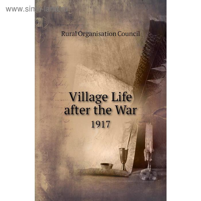 фото Village life after the war 1917. rural organisation council книга по требованию