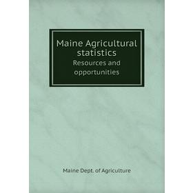 

Книга Maine Agricultural statisticsResources and opportunities