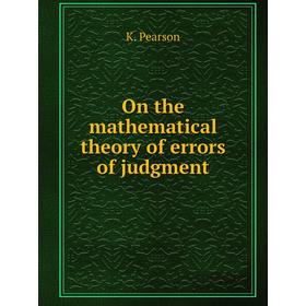 

Книга On the mathematical theory of Error s of judgment