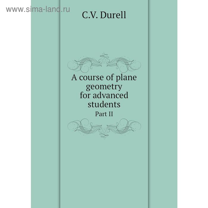 фото A course of plane geometry for advanced studentspart ii. c. v. durell книга по требованию