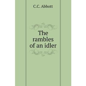 

Книга The rambles of an idler