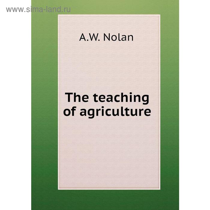 фото The teaching of agriculture книга по требованию