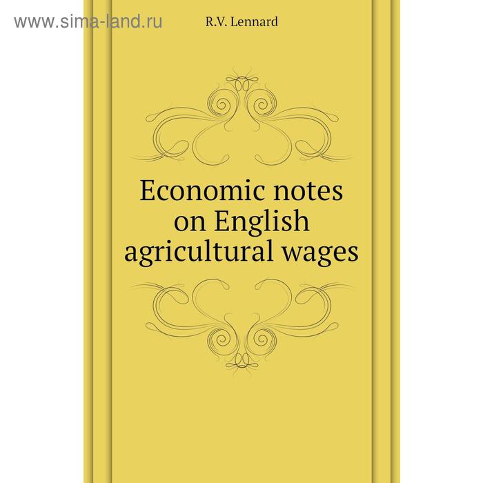Книга Economic notes on English agricultural wages. R. V. Lennard