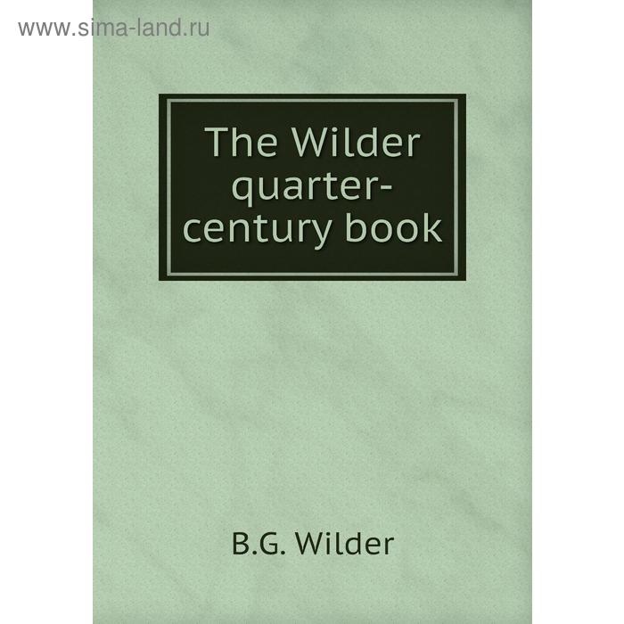 фото The wilder quarter-century book книга по требованию
