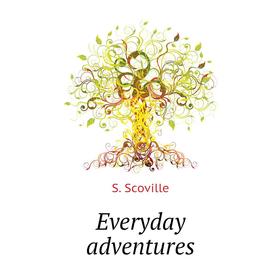 

Книга Everyday adventures