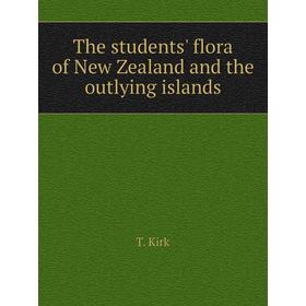 

Книга The students' flora of New Zealand and the outlying islands. T. Kirk