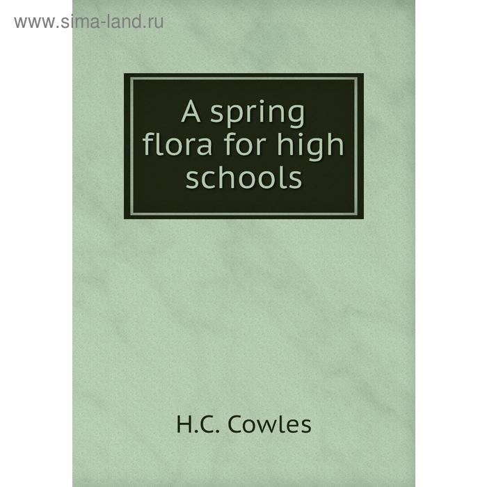 фото A spring flora for high schools книга по требованию