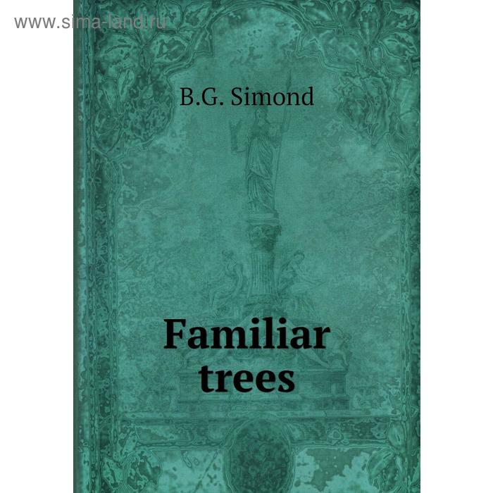 фото Familiar trees книга по требованию