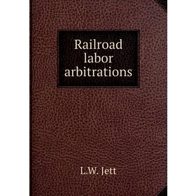 

Книга Railroad labor arbitrations