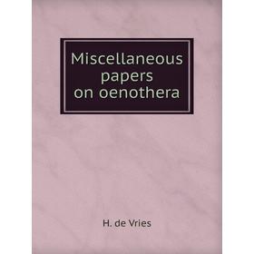 

Книга Miscellaneous papers on oenothera