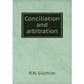 

Книга Conciliation and arbitration