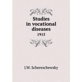 

Книга Studies in vocational diseases 1915. J. W. Schereschewsky