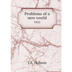 

Книга Problems of a new world1921