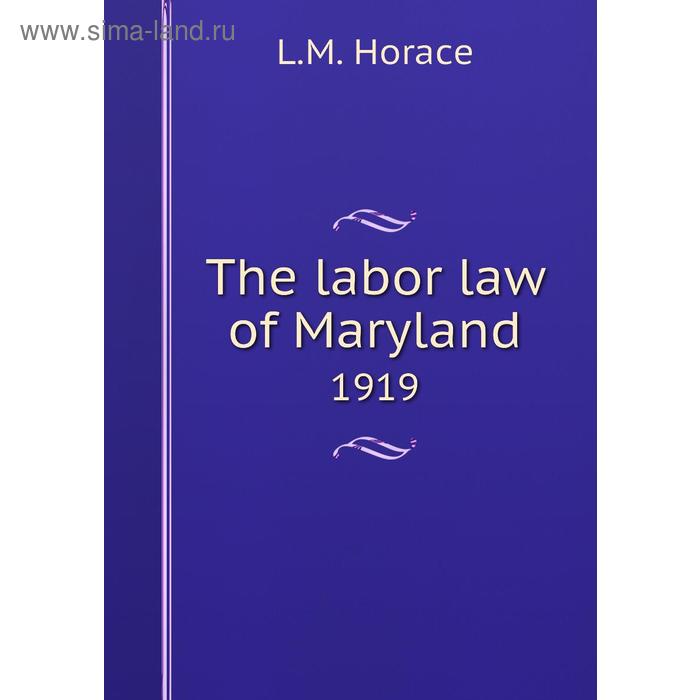 фото The labor law of maryland1919 книга по требованию