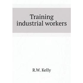 

Книга Training industrial workers
