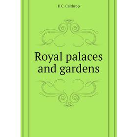 

Книга Royal palaces and gardens