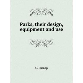 

Книга Parks, their design, equipment and use