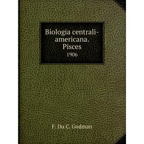 

Книга Biologia centrali-americana. Pisces 1906. F. Du C. Godman