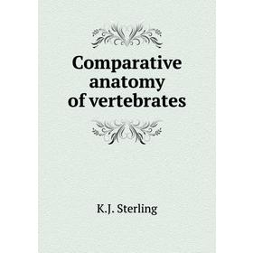 

Книга Comparative anatomy of vertebrates