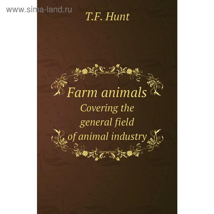 фото Farm animalscovering the general field of animal industry. t. f. hunt книга по требованию