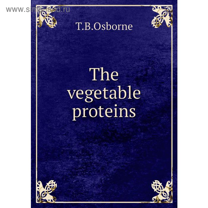 Книга The vegetable proteins