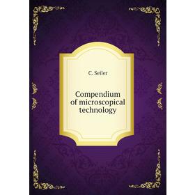

Книга Compendium of microscopical technology