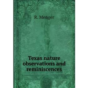 

Книга Texas nature observations and reminiscences