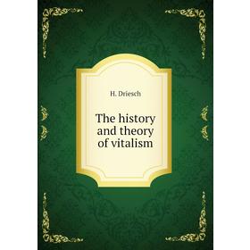

Книга The history and theory of vitalism