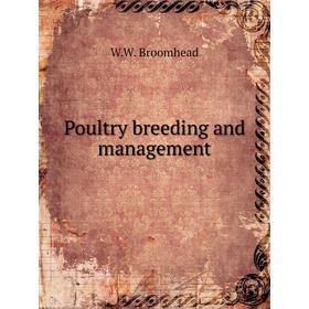 

Книга Poultry breeding and management