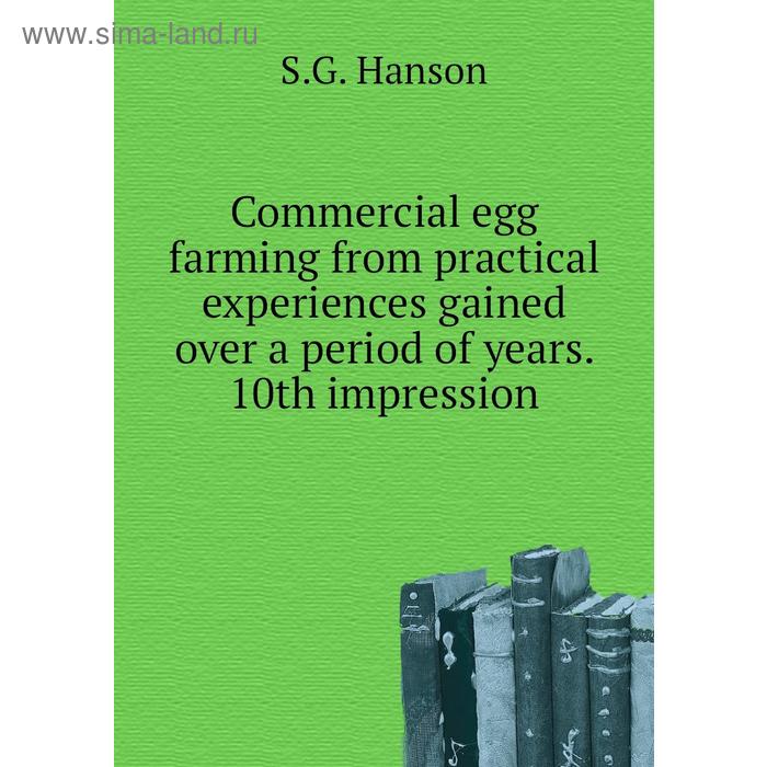 фото Commercial egg farming from practical experiences gained over a period of years. 10th impression. s. g. hanson книга по требованию