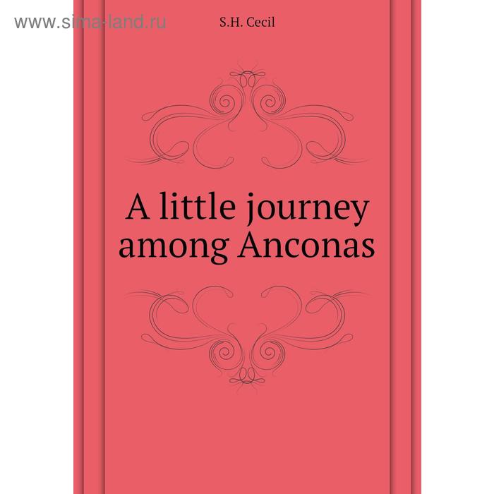 фото A little journey among anconas книга по требованию