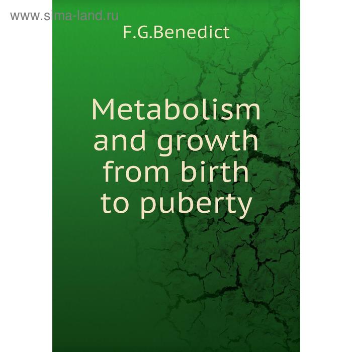 фото Metabolism and growth from birth to puberty. f. g. benedict книга по требованию