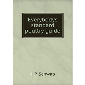 

Книга Everybodys standard poultry guide