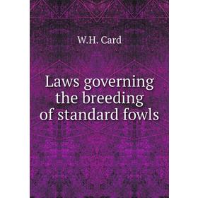 

Книга Laws governing the breeding of standard fowls